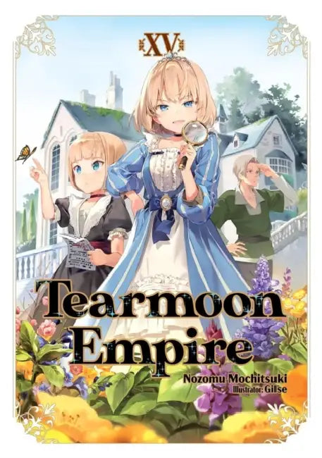 Tearmoon Empire: Volume 15 (Light Novel) by Nozomu Mochitsuki, Gilse, Madeleine Willette