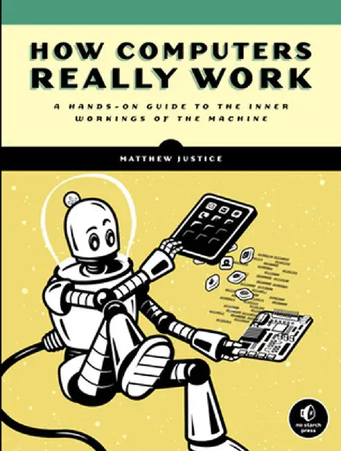 From Amps to Apps: How Computers Work by Matthew Justice