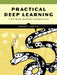 Deep Learning for Complete Beginners: A Python-Based Introduction by Ron Kneusel