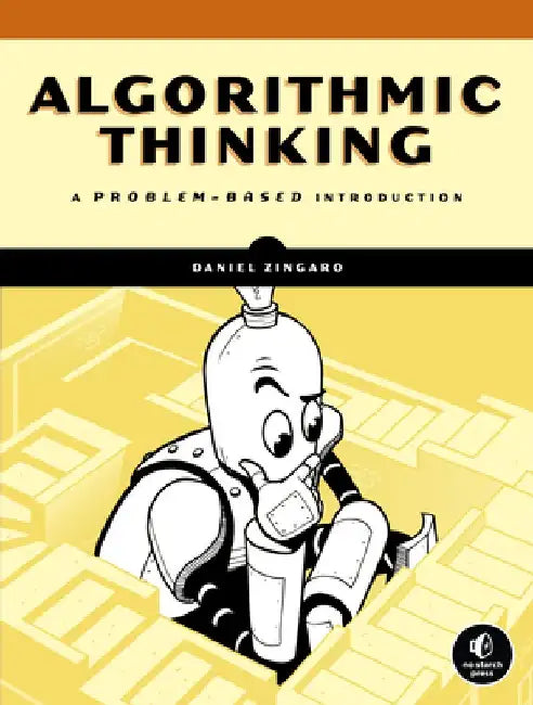 Algorithmic Thinking: A Problem-Based Introduction by Daniel Zingaro