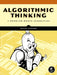 Algorithmic Thinking: A Problem-Based Introduction by Daniel Zingaro