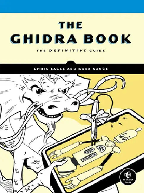 The Ghidra Book by Chris Eagle