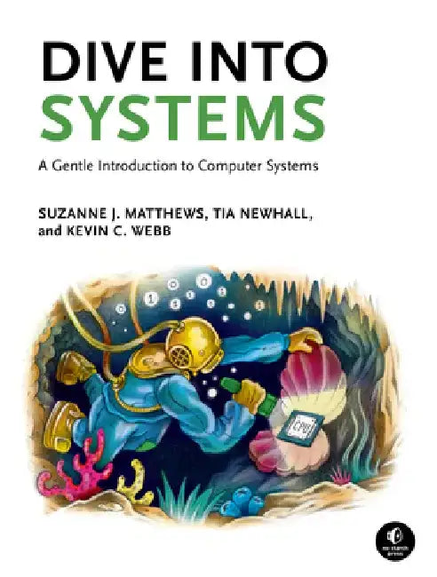 Dive Into Systems: A Gentle Introduction to Computer Systems by Suzanne J. Matthews