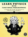 Functional Programming for Physics Geeks by Scott N. Walck
