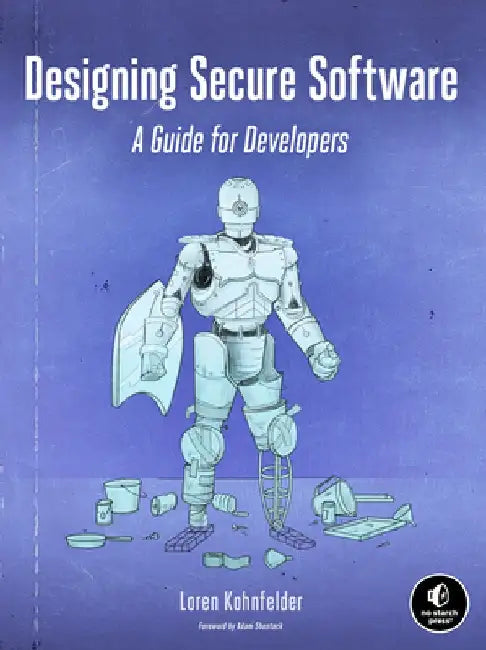 Designing Secure Software: A Guide for Developers by Loren Kohnfelder