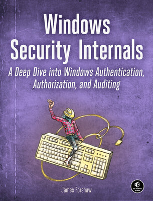 Windows Security Internals with Powershell by James Forshaw