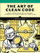 The Art of Clean Code: Best Practices to Eliminate Complexity and Simplify Your Life by Christian Mayer