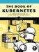 The Book of Kubernetes: A Hands-On Deep Dive Into Container Technology by Alan Hohn