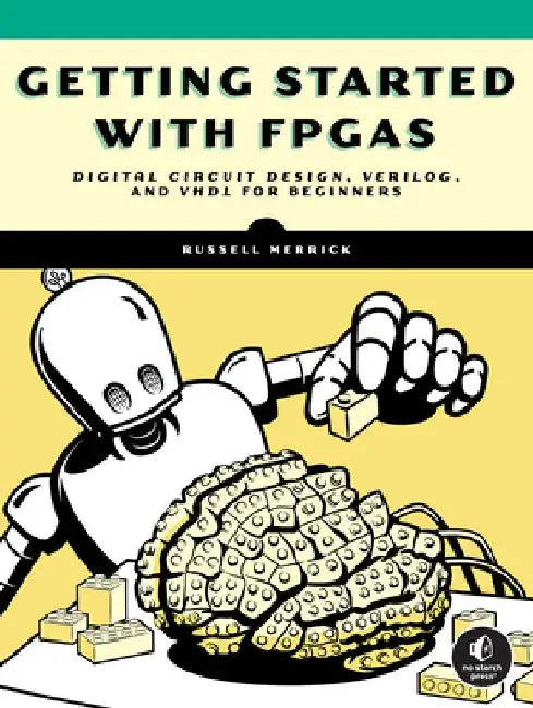 Getting Started with FPGAs by Russell Merrick