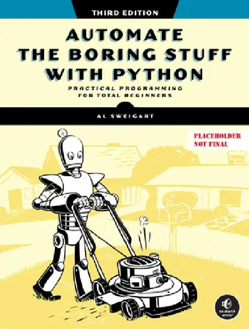 Automate the Boring Stuff with Python, 3rd Edition by Al Sweigart