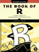 The Book of R, 2nd Edition: A First Course in Programming and Statistics by Tilman M. Davies