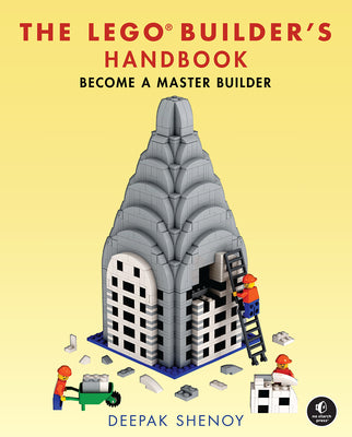 The Lego Builder's Handbook: Become a Master Builder by Deepak Shenoy