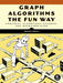 Graph Algorithms the Fun Way: Powerful Algorithms Decoded, Not Oversimplified by Jeremy Kubica