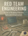 Red Team Engineering: The Art of Building Offensive Tools and Infrastructure by Casey Erdmann