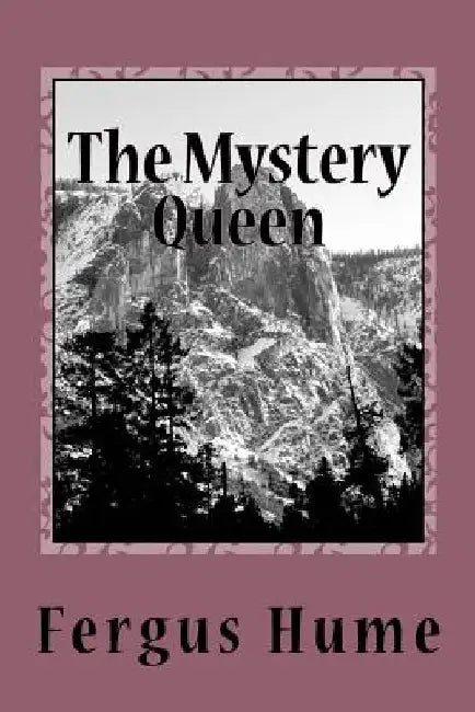 The Mystery Queen by Fergus Hume