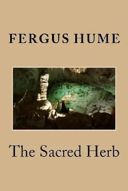 The Sacred Herb by Fergus Hume