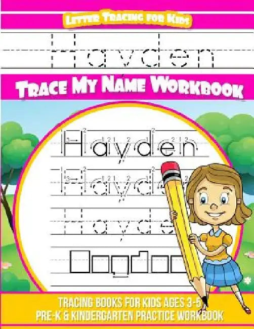 Hayden Letter Tracing for Kids Trace my Name Workbook: Tracing Books for Kids ages 3 - 5 Pre-K & Kindergarten Practice Workbook by Elise Garcia