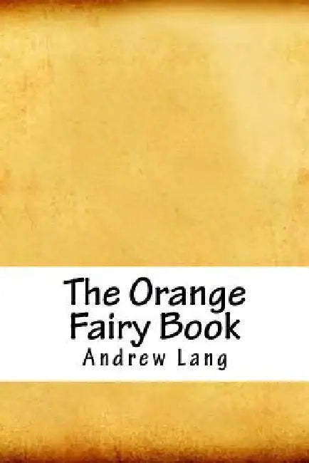 The Orange Fairy Book by Andrew Lang
