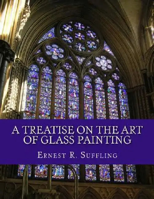 A Treatise On The Art of Glass Painting: With a Review of Stained Glass and Ancient Glass by Roger Chambers