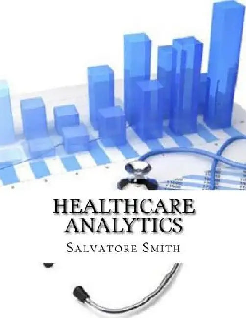 Healthcare Analytics by Salvatore Smith