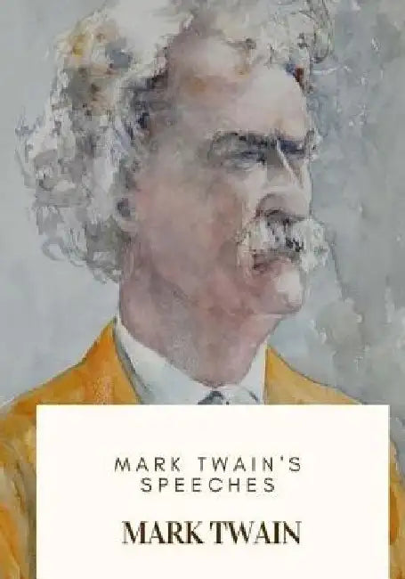 Mark Twain's Speeches by Mark Twain