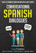 Conversational Spanish Dialogues: Over 100 Spanish Conversations and Short Stories by Lingo Mastery