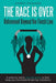 The Race Is Over; Retirement Beyond the Finish Line: A Common Sense Training Guide to Help Keep You Financially Fit During Retirement by Chris Scalese