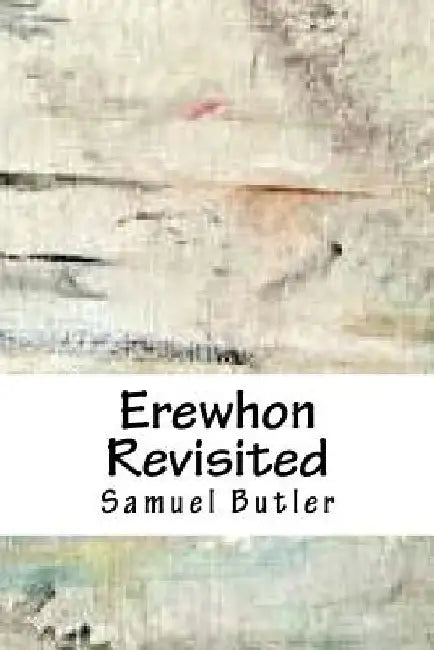 Erewhon Revisited by Samuel Butler