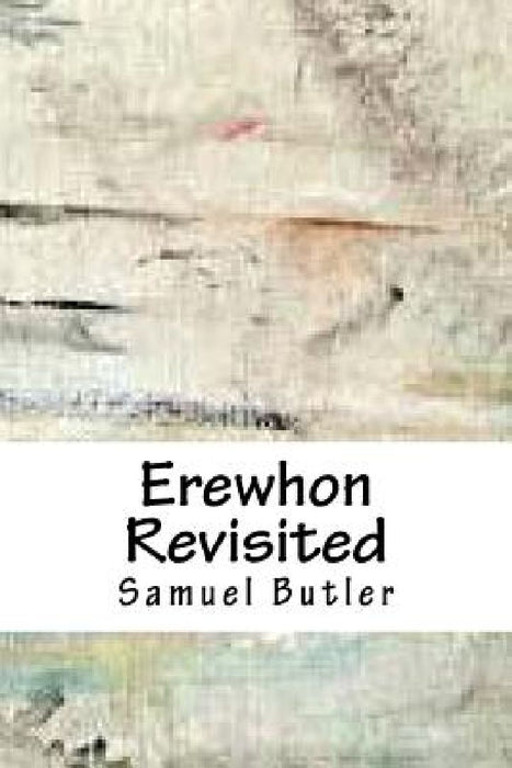 Erewhon Revisited by Samuel Butler
