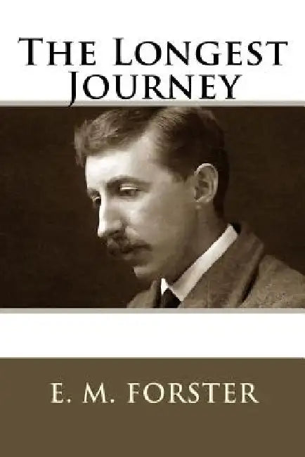 The Longest Journey by E. M. Forster