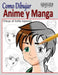 Como Dibujar Anime y Manga / Dibujo al Estilo Japones: Fundamentos para el Diseno de Personajes - Movimiento y Perspectiva by Soto, Roland Borges