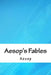Aesop's Fables by Aesop