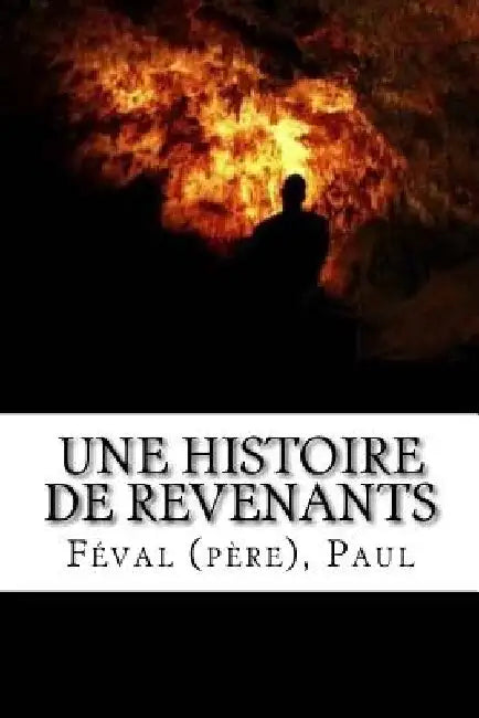 Une Histoire de revenants by Paul, Féval (Père)