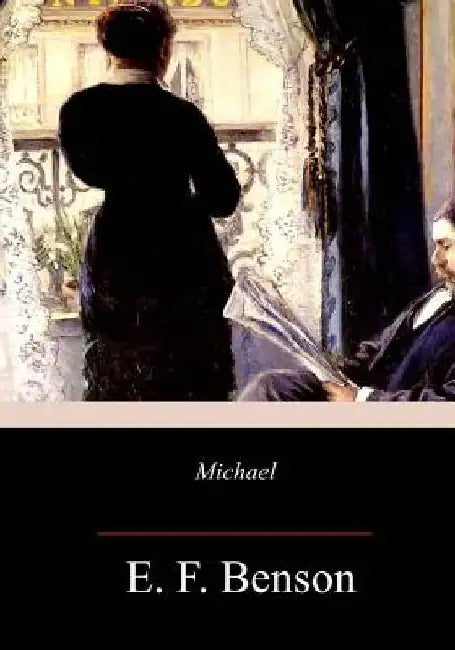 Michael by E. F. Benson
