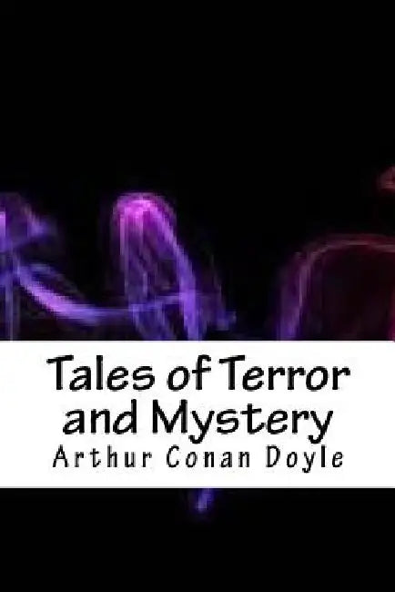 Tales of Terror and Mystery by Arthur Conan Doyle