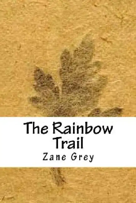 The Rainbow Trail by Zane Grey