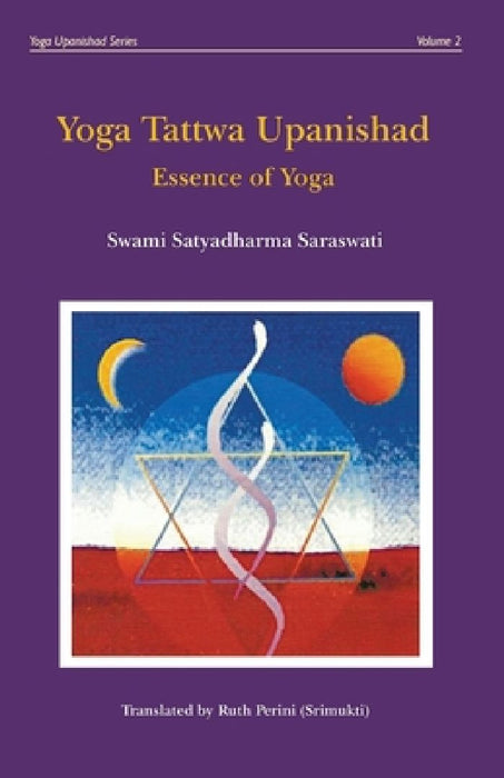 Yoga Tattwa Upanishad: Essence Of Yoga by Ruth Perini
