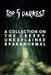 Top 5 Darkest - A Collection on the creepy, unexplained & paranormal by Top 5. Darkest