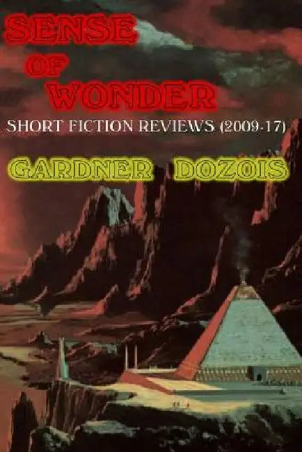 Sense of Wonder: Short Fiction Reviews (2009-2017) by Gardner Dozois
