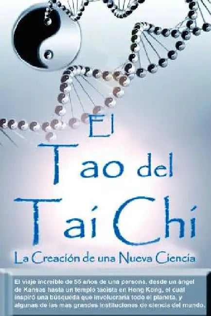 El Tao del Tai Chi: La Creacion de una Nueva Ciencia by Douglas, Bill