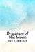 Brigands of the Moon by Ray Cummings