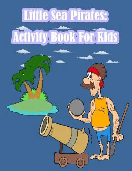 Little Sea Pirates: Activity Book For Kids:: Fun Activity for Kids in Pirates theme Coloring, Dot-Dot, Trace lines, Find the shadow, Drawi by Happy Summer
