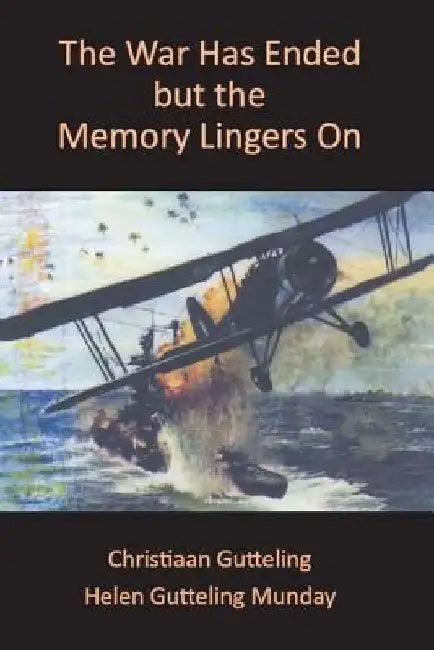 The War Has Ended but the Memory Lingers On by Helen Gutteling Munday