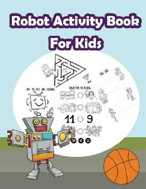 Robot Activity Book For Kids: : Kids Activities Book with Fun and Challenge in Robots theme: Coloring, Color by number, Count the numbers, Trace lin by Happy Summer