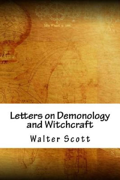 Letters on Demonology and Witchcraft by Walter Scott