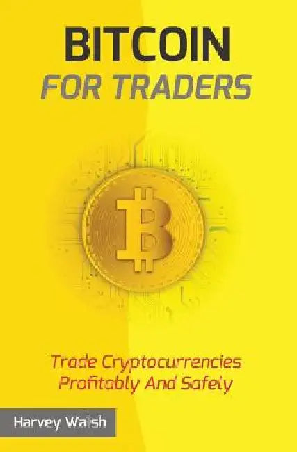 Bitcoin For Traders by Harvey Walsh