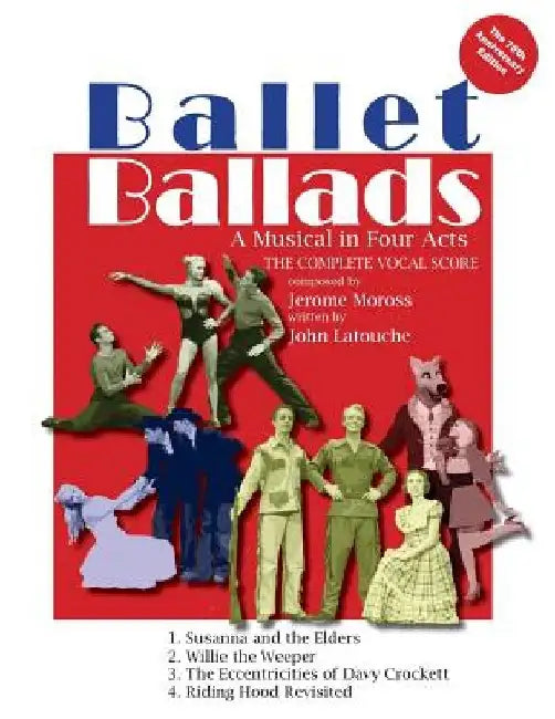 Ballet Ballads: A Musical in 4 Acts by John Latouche