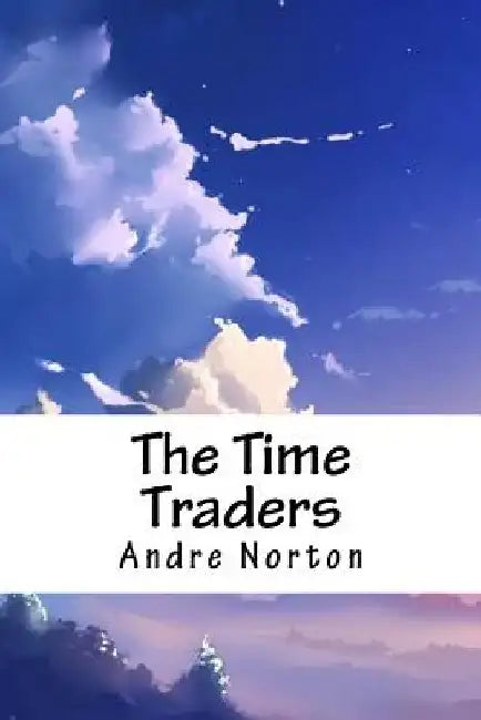 The Time Traders by Andre Norton