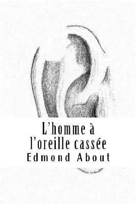 L'homme à l'oreille cassée by About, Edmond