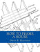 How To Frame A House: or: House and Roof Framing by Roger Chambers